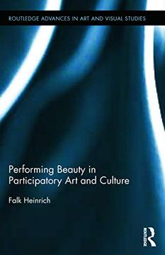 portada Performing Beauty in Participatory art and Culture (Routledge Advances in art and Visual Studies) (in English)