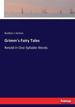 portada Grimm's Fairy Tales: Retold in One-Syllable Words (en Inglés)