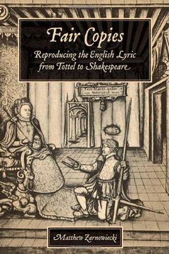 portada Fair Copies: Reproducing the English Lyric from Tottel to Shakespeare