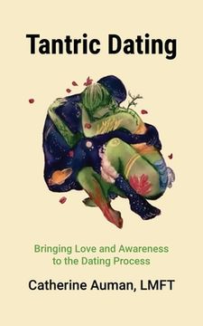 portada Tantric Dating: Bringing Love and Awareness to the Dating Process (en Inglés)