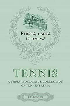 portada Firsts Lasts and Onlys: Tennis: A Truly Wonderful Collection of Tennis Trivia (en Inglés)