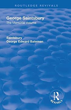 portada Revival: George Saintsbury: The Memorial Volume (1945): A new Collection of his Essays and Papers (Routledge Revivals) (en Inglés)
