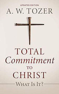 portada Total Commitment to Christ: What is it? (en Inglés)
