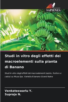 portada Studi in vitro degli effetti dei macroelementi sulla pianta di Banano (en Italiano)