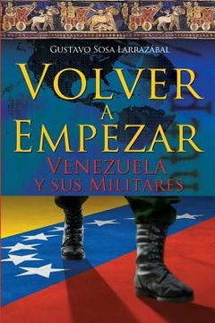portada Volver A Empezar - Venezuela y sus Militares -