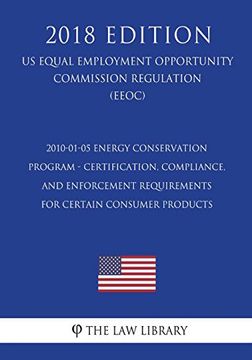 portada 2010-01-05 Energy Conservation Program - Certification, Compliance, and Enforcement Requirements for Certain Consumer Products (en Inglés)