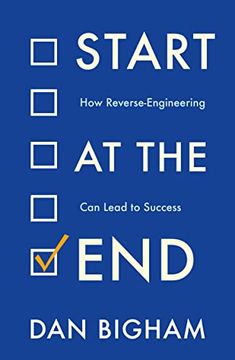portada Start at the End: How Reverse-Engineering can Lead to Success (en Inglés)