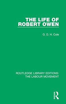 portada The Life of Robert Owen (Routledge Library Editions: The Labour Movement) 