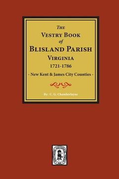 portada (New Kent & James City Co's) The Vestry Book of Blisland Parish Virginia, 1721-1786.