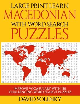 portada Large Print Learn Macedonian with Word Search Puzzles: Learn Macedonian Language Vocabulary with Challenging Easy to Read Word Find Puzzles