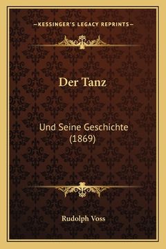 portada Der Tanz: Und Seine Geschichte (1869) (in German)