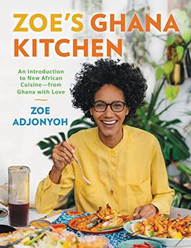 portada Zoe'S Ghana Kitchen: An Introduction to new African Cuisine - From Ghana With Love (en Inglés)