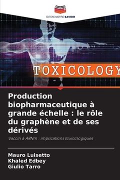 portada Production biopharmaceutique à grande échelle: le rôle du graphène et de ses dérivés (en Francés)