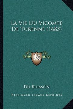portada La Vie Du Vicomte De Turenne (1685) (en Francés)
