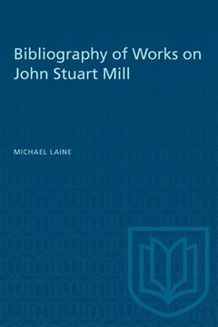 portada Bibliography of Works on John Stuart Mill (in English)