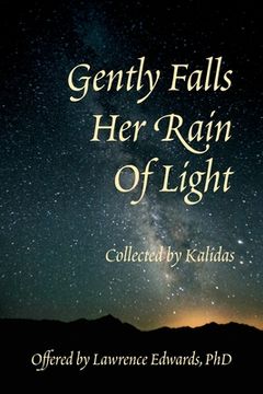 portada Gently Falls Her Rain Of Light: Gathered by Kalidas (en Inglés)