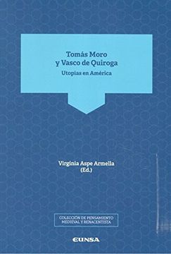 portada TOMAS MORO Y VASCO DE QUIROGA UTOPIAS EN AMERICA (in Spanish)