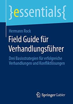 portada Field Guide für Verhandlungsführer: Drei Basisstrategien für Erfolgreiche Verhandlungen und Konfliktlösungen (in German)