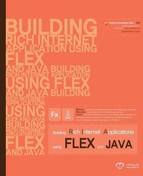 portada Building Rich Internet Applications using Flex and Java: Reform enterprise Java Web applications with Flash view layer. Develop cross-platform Web and (en Inglés)