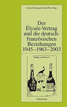 portada Der ELysee-Vertrag Und Die Deutsch-Franzoesischen Beziehungen 1945 - 1963 - 2003 (Pariser Historische Studien)