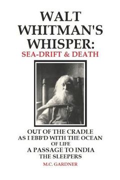 portada Walt Whitman's Whisper: Sea-Drift & Death: Out of the Cradle, As I Ebb'd with the Ocean of Life, Passage to India, The Sleepers (en Inglés)