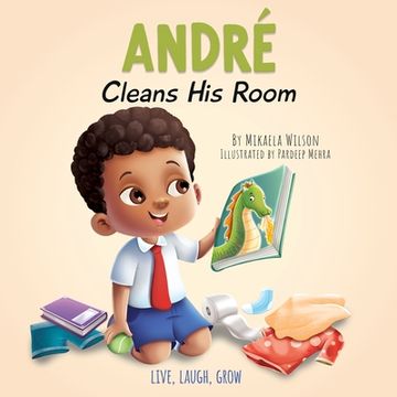 portada André Cleans His Room: A Story About the Importance of Tidying Up for Kids Ages 2-8 (en Inglés)