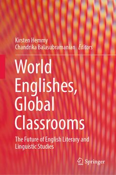 portada World Englishes, Global Classrooms: The Future of English Literary and Linguistic Studies (en Inglés)