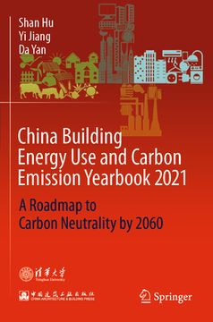 portada China Building Energy Use and Carbon Emission Yearbook 2021: A Roadmap to Carbon Neutrality by 2060 (en Inglés)