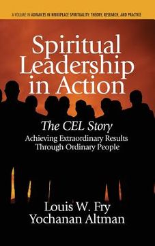portada Spiritual Leadership in Action: The Cel Story: Achieving Extraordinary Results Through Ordinary People (Hc) (in English)