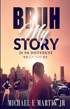 portada Bruh, my Story is no Different Than Yours (en Inglés)