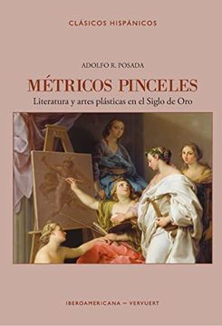 portada Métricos Pinceles: Literatura y Artes Plásticas en el Siglo de oro
