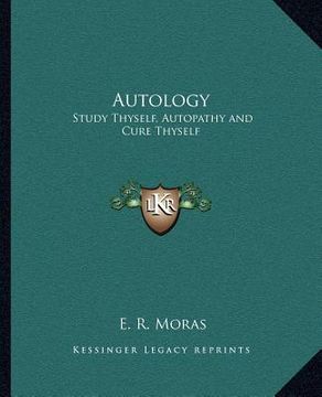 portada autology: study thyself, autopathy and cure thyself (en Inglés)