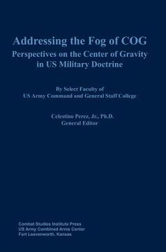 portada addressing the fog of cog: perspectives on the center of gravity in us military doctrine (en Inglés)