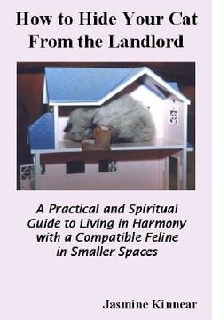 portada how to hide your cat from the landlord: a practical and spiritual guide to living in harmony with a compatible feline in smaller spaces