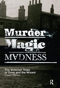 portada Murder, Magic, Madness: The Victorian Trials of Dove and the Wizard (en Inglés)
