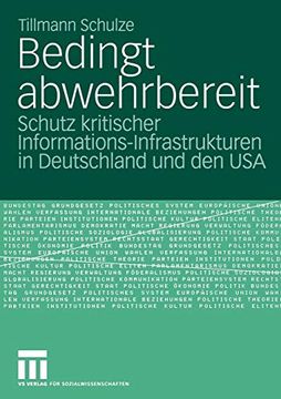 portada Bedingt Abwehrbereit: Schutz Kritischer Informations-Infrastrukturen in Deutschland und den usa 