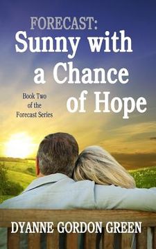 portada Forecast: Sunny with a Chance of Hope: Book Two of the Forecast Series (en Inglés)