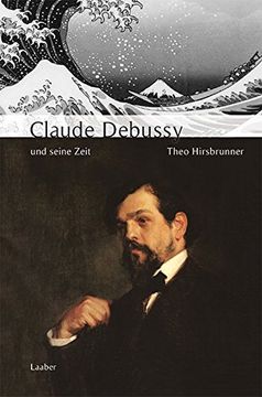 portada Große Komponisten und Ihre Zeit, 25 Bde. , Debussy und Seine Zeit (en Alemán)