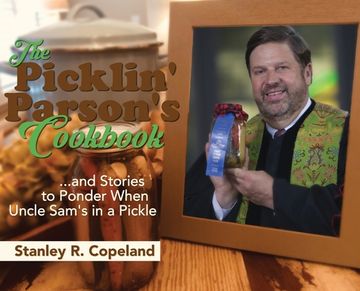 portada The Picklin' Parson's Cookbook...and Stories to Ponder When Uncle Sam's in a Pickle (en Inglés)
