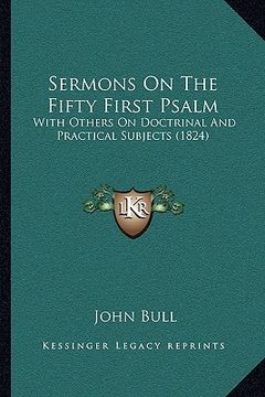 portada sermons on the fifty first psalm: with others on doctrinal and practical subjects (1824) with others on doctrinal and practical subjects (1824)