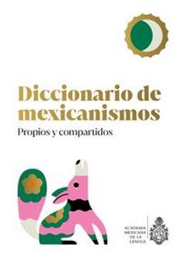 portada Diccionario de Mexicanismos. Propios Y Compartidos