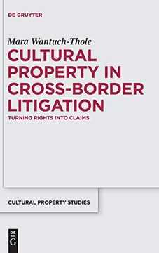 portada Cultural Property in Cross-Border Litigation: Turning Rights Into Claims (Schriften zum Kulturguterschutz 