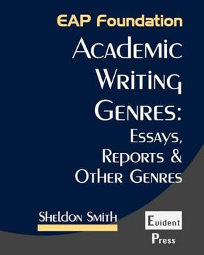 portada Academic Writing Genres: Essays, Reports & Other Genres: 2 (Eap Foundation) 