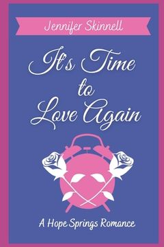 portada It's Time to Love Again: A Hope Springs Romance (in English)