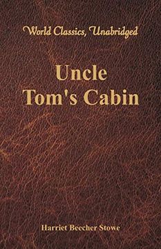 portada Uncle Tom'S Cabin (World Classics, Unabridged) (en Inglés)