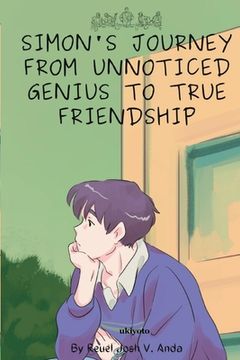 portada Simon's Journey from Unnoticed Genius to True Friendship (en Inglés)