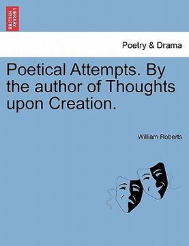 portada poetical attempts. by the author of thoughts upon creation. (en Inglés)
