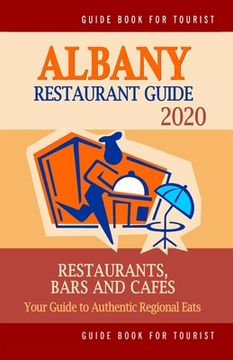 portada Albany Restaurant Guide 2020: Your Guide to Authentic Regional Eats in Albany, New York (Restaurant Guide 2020)