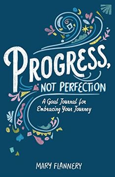 portada Progress, Not Perfection: A Goal Journal for Embracing Your Journey (en Inglés)