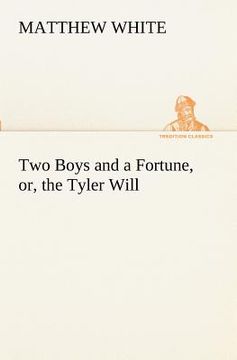 portada two boys and a fortune, or, the tyler will (en Inglés)